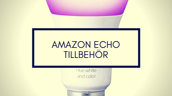 Amazon Echo Tillbehör Accessories Sverige